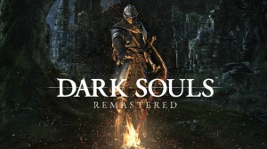 DARK SOULS™: REMASTERED DARK SOULS™: REMASTERED