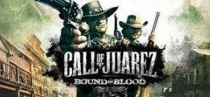 Call of Juarez: Bound in Blood Call of Juarez: Bound in Blood